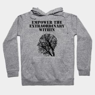 Empower the extraordinary within Hoodie